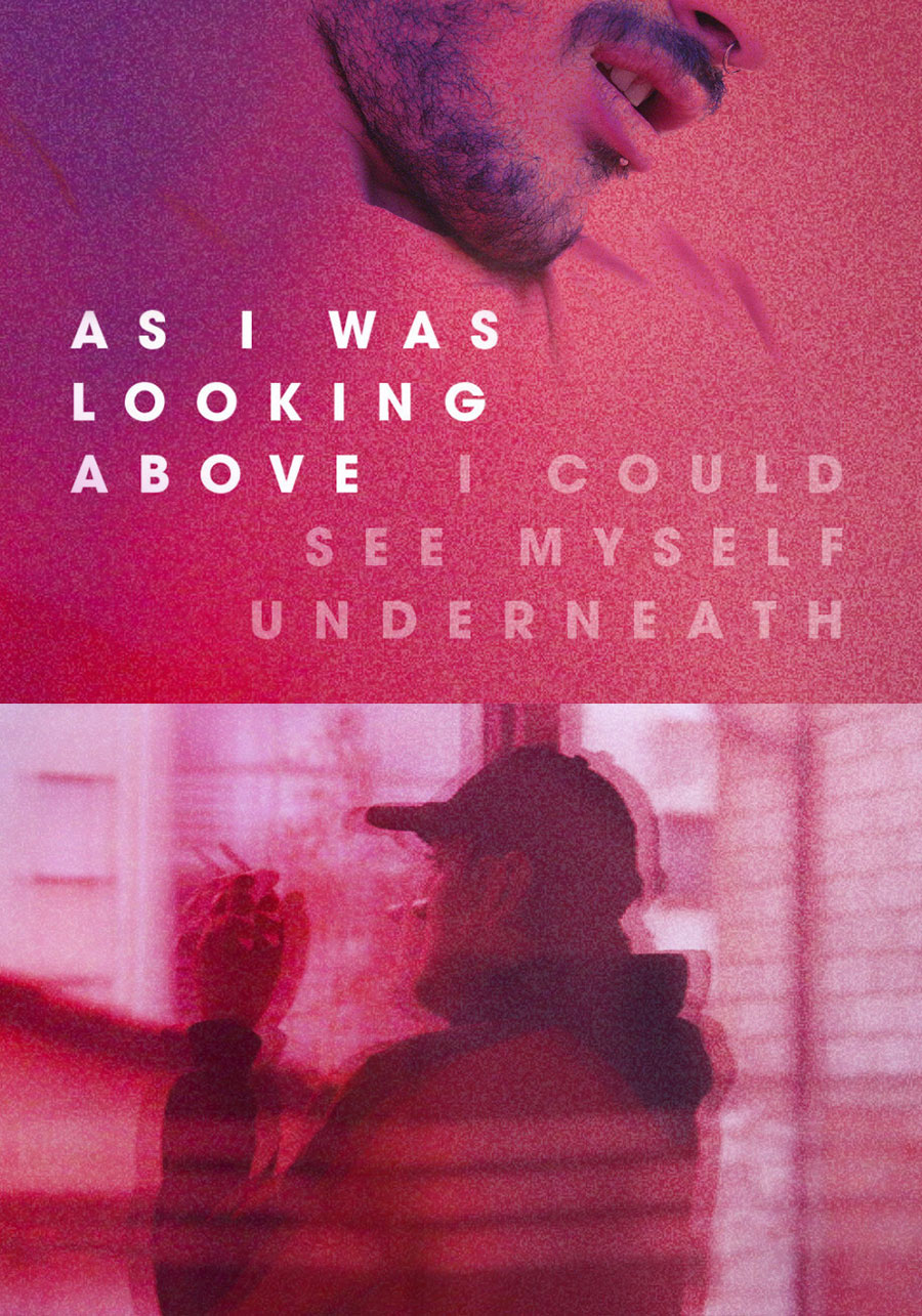 As I Was Looking Above, I Could See Myself Underneath